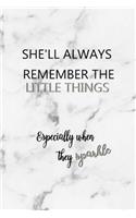 She'll Always Remember The Little Things Especially When They Sparkle: Notebook Journal Composition Blank Lined Diary Notepad 120 Pages Paperback White Marmol Diamonds