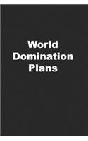 World Domination Plans