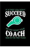 If At First You Don't Succeed Try Do What Your Coach Said In The First Place: Hangman Puzzles - Mini Game - Clever Kids - 110 Lined Pages - 6 X 9 In - 15.24 X 22.86 Cm - Single Player - Funny Great Gift