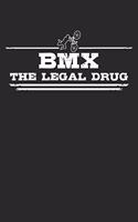 BMX - The legal drug