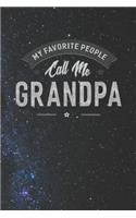 My Favorite People Call Me Grandpa: Family life Grandpa Dad Men love marriage friendship parenting wedding divorce Memory dating Journal Blank Lined Note Book Gift