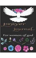 Prayer journal for women of god: A Spirit Filled Prayer Journal For Women of Vibrant Faith & Fervent Prayer