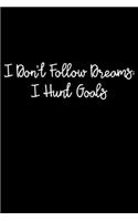 I Don't Follow Dreams; I Hunt Goals