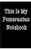 This Is My Pomeranian Notebook