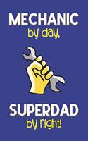 Mechanic by day, Superdad by night!