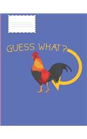 Guess What: Chicken Butt Funny Animal Pun Boy Girl Game Note Book or Journal