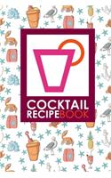 Cocktail Recipe Book: Blank Mixed Drink Recipe Journal, Cocktail Recipes Organizer for Non-Alcoholic, Alcoholic, Virgin Drinks, Cute Beach Cover(62 Cocktail Recipe Books)