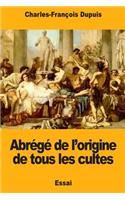Abrégé de l'origine de tous les cultes