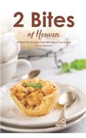 2 Bites of Heaven: 30 Mini Pie Recipes That Will Make You Happy