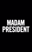 Madam President
