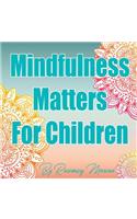 Mindfulness Matters For Children