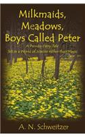 Milkmaids, Meadows, Boys Called Peter: A Pseudo-Fairy Tale Set in a World of Science rather than Magic