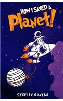 How I Saved a Planet!