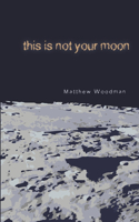 This Is Not Your Moon