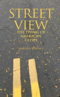 Street View The Dying of American Cities