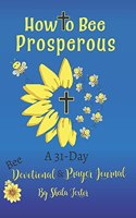 How to Bee Prosperous