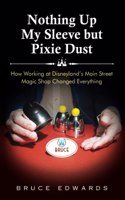 Nothing Up My Sleeve but Pixie Dust