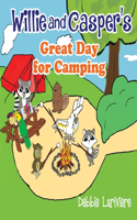 Willie and Casper's Great Day for Camping: (Willie and Casper's Adventures)