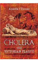 Cholera: The Victorian Plague