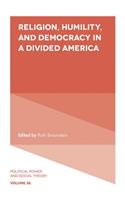 Religion, Humility, and Democracy in a Divided America