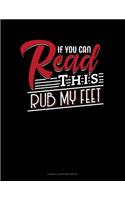 If You Can Read This Rub My Feet: Cornell Notes Notebook