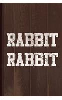 Rabbit Rabbit Journal Notebook