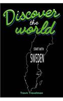 Discover the World Start with Sweden