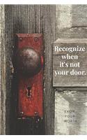 Recognize When It's Not Your Door: Know Your Worth: A Book for Journaling Your Struggles and Triumphs, Happy Days and Sad, Life's Funny Moments and Challenges, Encouragemnt Through In