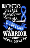 Huntington's Disease Doesn't Come with a Manual It Comes with a Warrior Who Never Gives Up: Huntington's Disease 100 Page Notebeook 8x10 College Rule