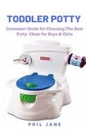 Toddler Potty: Consumer Guide for Choosing The Best Potty Chair for Boys & Girls