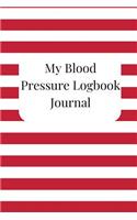 My Blood Pressure Logbook Journal: A Portable Daily Undated Blood Pressure Record Book, Form Notebook, Organizer, Dairy and Monitoring Heart Tracker for 53 Weeks for Hypertensive and 