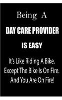 Being a Day Care Provider Is Easy: It's Like Riding a Bike. Except the Bike Is on Fire. and You Are on Fire!