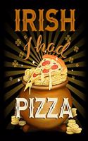 Irish I Had Pizza