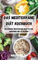 Das Mediterrane Diat-Kochbuch