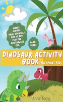 DINOSAUR Activity Book: sudoku, mazes, dot to dot etc. perfect for kids of 6-10 years old