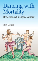 Dancing with Mortality
