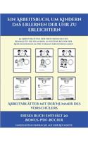 Arbeitsblätter mit der Nummer des Vorschülers (Ein Arbeitsbuch, um Kindern das Erlernen der Uhr zu erleichtern): 50 Arbeitsblätter. Der Preis dieses Buches beinhaltet die Erlaubnis, 20 weitere Bücher der Reihe kostenlos im PDF-Format herunterzuladen(15 Arbeitsblätter Mit Der Nummer Des Vorschülers)