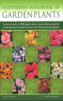 Garden Plants, Illustrated Handbook of: A practical guide to 3000 popular plants: characteristics, properties and identification, illustrated with more than 950 stunning photographs