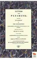 LETTERS FROM FLUSHINGContaining an account of the Expedition to Walcheren, Beveland, and the mouth of the Scheldt