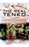 Real Tenko: Extraordinary True Stories of Women Prisoners of the Japanese