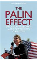 Palin Effect: Money, Sex and Class in the New American Politics