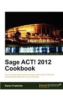 Sage ACT! 2012 Cookbook