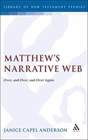 Matthew's Narrative Web: Over, and Over, and Over Again: No. 90. (Journal for the Study of the New Testament Supplement S.)