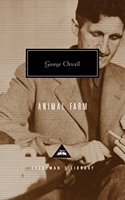 Animal Farm: (Everyman’s Library Contemporary Classics)