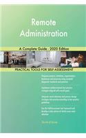 Remote Administration A Complete Guide - 2020 Edition