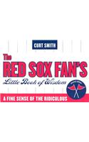 The Red Sox Fan's Little Book of Wisdom
