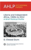 Liberia and Independent Africa, 1940s to 2012: A Brief Political Profile