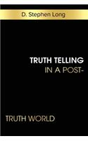 Truth Telling in a Post-Truth World
