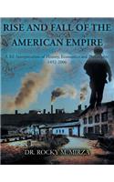 Rise and Fall of the American Empire: A Re-Interpretation of History, Economics and Philosophy: 1492-2006