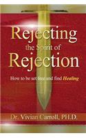 Rejecting The Spirit of Rejection